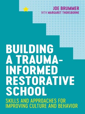 cover image of Building a Trauma-Informed Restorative School